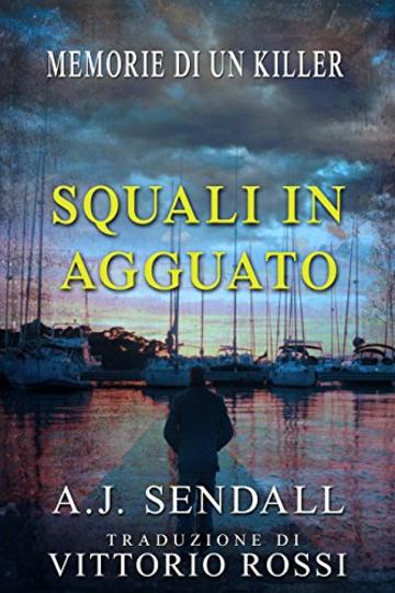 Squali in Agguato: Memorie di un killer (The Sydney Quartet Vol. 2)